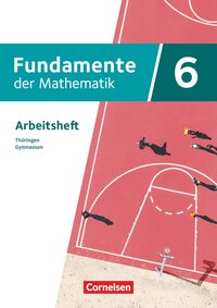 Fundamente der Mathematik 6 - Arbeitsheft