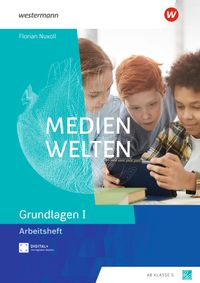 Medienwelten Grundlagen 1 - Arbeitsheft