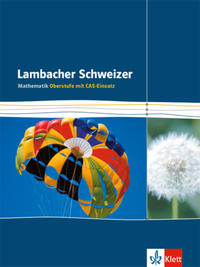 Lambacher Schweizer Mathematik Gesamtband CAS (MA) - Schülerbuch