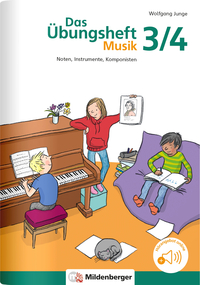 Das Übungsheft Musik 3/4 - Arbeitsheft