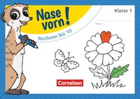 Nase vorn! - Rechnen bis 10 - Übungsheft